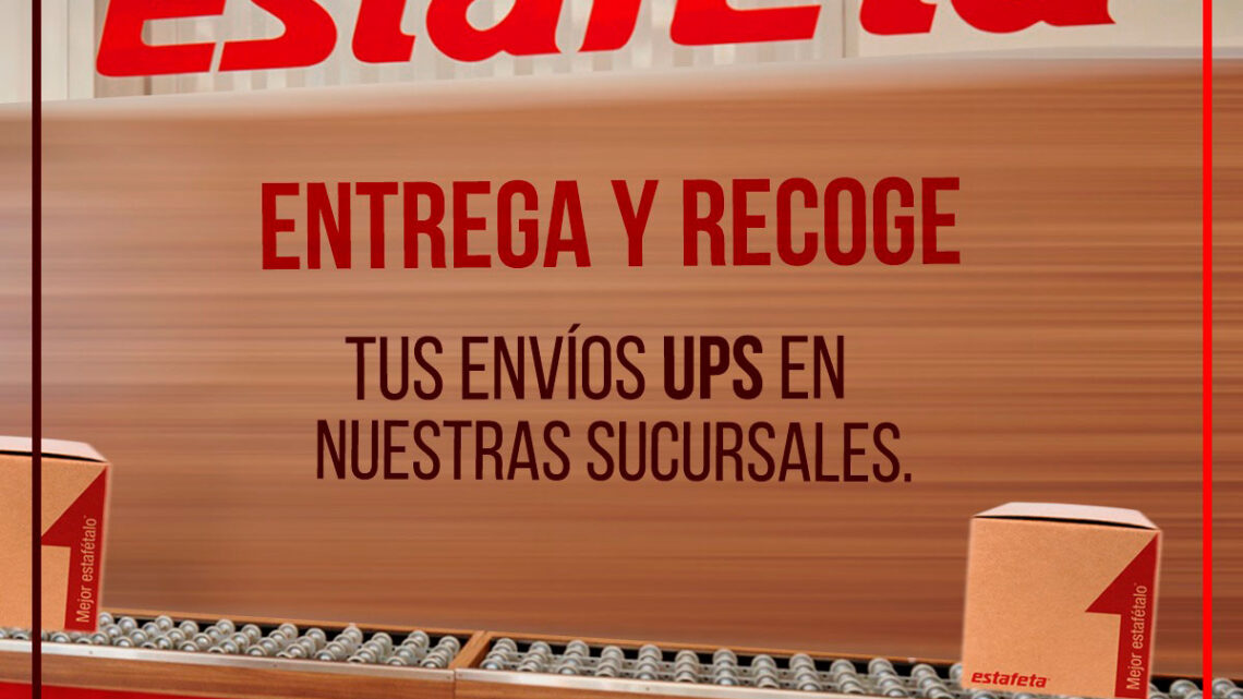 UPS y Estafeta amplían su alianza comercial