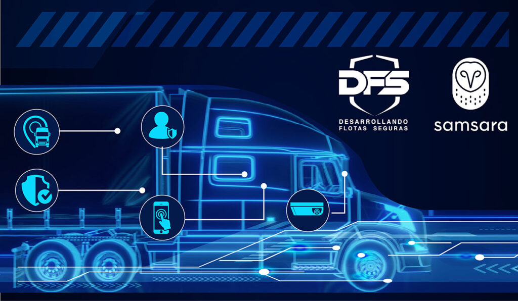 DFS y Samsara explican por qué la Tecnología es la mejor aliada para la seguridad de las flotillas