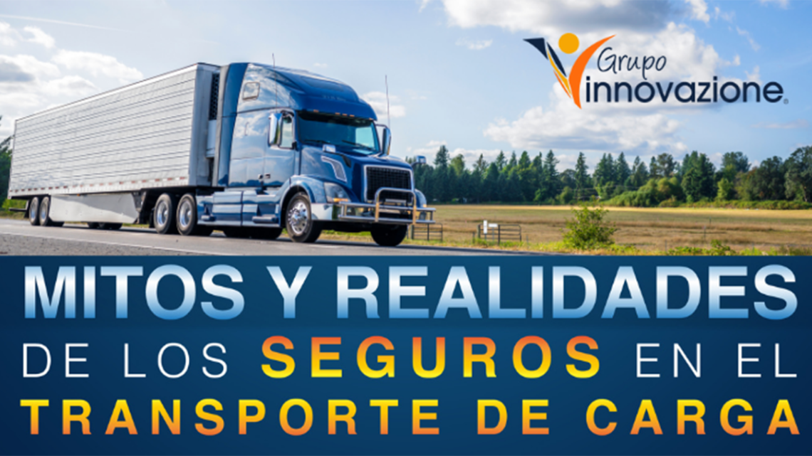 Mitos y realidades de los seguros en el transporte de carga